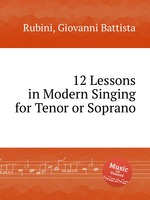12 Lessons in Modern Singing for Tenor or Soprano
