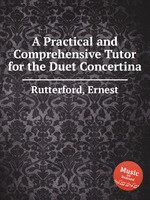 A Practical and Comprehensive Tutor for the Duet Concertina