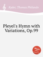 Pleyel`s Hymn with Variations, Op.99