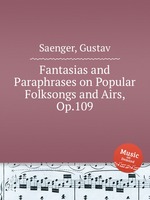Fantasias and Paraphrases on Popular Folksongs and Airs, Op.109