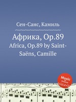 Африка, Op.89. Africa, Op.89 by Saint-Sans, Camille