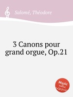 3 Canons pour grand orgue, Op.21