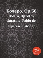 Болеро, Op.30. Bolero, Op.30 by Sarasate, Pablo de