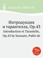 Интродукция и тарантелла, Op.43. Introduction et Tarantelle, Op.43 by Sarasate, Pablo de