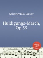 Huldigungs-March, Op.55