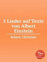 5 Lieder auf Texte von Albert Einstein