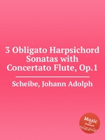 3 Obligato Harpsichord Sonatas with Concertato Flute, Op.1