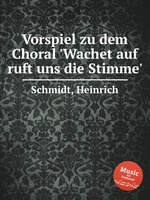 Vorspiel zu dem Choral `Wachet auf ruft uns die Stimme`