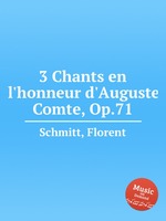 3 Chants en l`honneur d`Auguste Comte, Op.71