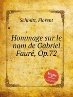Hommage sur le nom de Gabriel Faur, Op.72