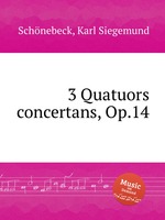 3 Quatuors concertans, Op.14