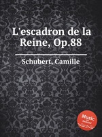 L`escadron de la Reine, Op.88