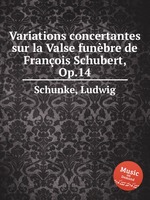 Variations concertantes sur la Valse funbre de Franois Schubert, Op.14