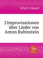 2 Improvisationen ber Lieder von Anton Rubinstein