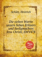 Die sieben Wortte unsers lieben Erlsers und Seeligmachers Jesu Christi, SWV478