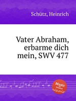 Vater Abraham, erbarme dich mein, SWV 477