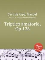 Trptico amatorio, Op.126