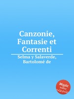 Canzonie, Fantasie et Correnti