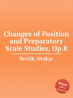 Changes of Position and Preparatory Scale Studies, Op.8