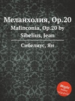 Меланхолия, Op.20. Malinconia, Op.20 by Sibelius, Jean