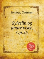 Sylvelin og andre viser, Op.55