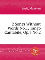 2 Songs Without Words No.1, Tango Cantabile, Op.3 No.2