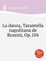 La danza, Tarantella napolitana de Rossini, Op.104