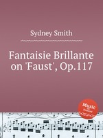 Fantaisie Brillante on `Faust`, Op.117