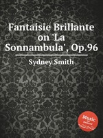 Fantaisie Brillante on `La Sonnambula`, Op.96