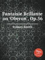 Fantaisie Brillante on `Oberon`, Op.56