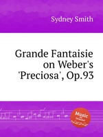 Grande Fantaisie on Weber`s `Preciosa`, Op.93