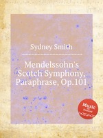 Mendelssohn`s Scotch Symphony, Paraphrase, Op.101