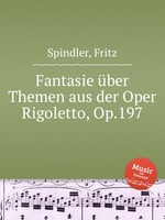 Fantasie ber Themen aus der Oper Rigoletto, Op.197