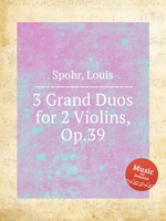 3 Grand Duos for 2 Violins, Op.39