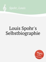 Louis Spohr`s Selbstbiographie