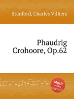 Phaudrig Crohoore, Op.62