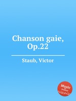 Chanson gaie, Op.22