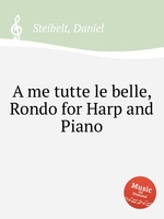 A me tutte le belle, Rondo for Harp and Piano