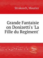 Grande Fantaisie on Donizetti`s `La Fille du Regiment`