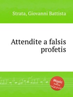 Attendite a falsis profetis