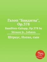 Галоп "Бандиты", Op.378. Banditen-Galopp, Op.378 by Strauss Jr., Johann