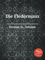 Летучая мышь. Die Fledermaus by Strauss Jr., Johann