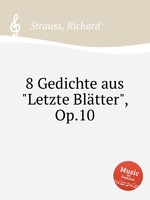 8 Gedichte aus "Letzte Bltter", Op.10