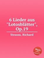 6 Lieder aus "Lotosbltter", Op.19