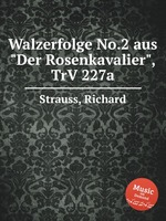 Walzerfolge No.2 aus "Der Rosenkavalier", TrV 227a