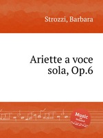 Ariette a voce sola, Op.6