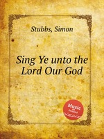 Sing Ye unto the Lord Our God