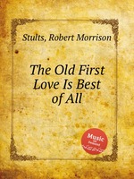 The Old First Love Is Best of All
