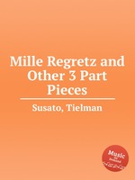 Mille Regretz and Other 3 Part Pieces