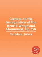 Cantata on the Inauguration of the Henrik Wergeland Monument, Op.25b